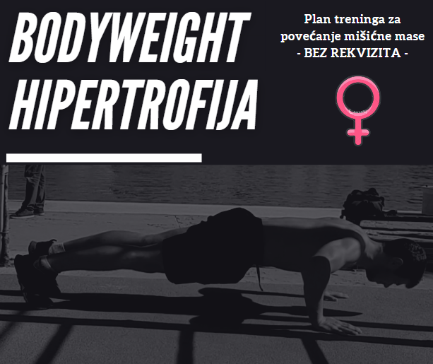 Bodyweight - Hipertrofija (Ž)